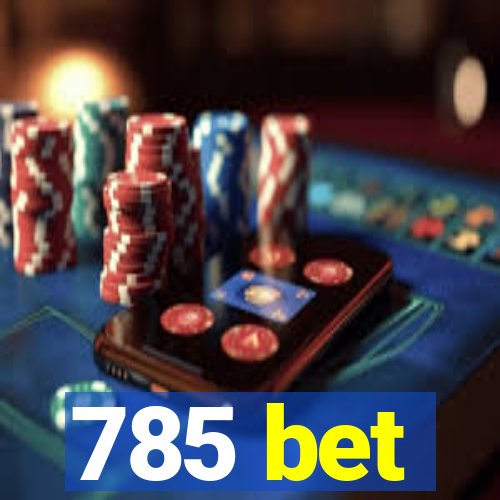 785 bet